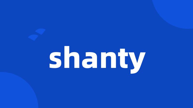 shanty
