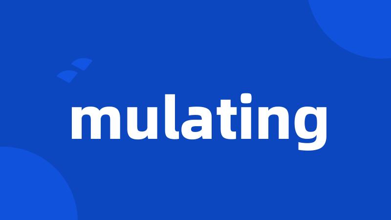 mulating