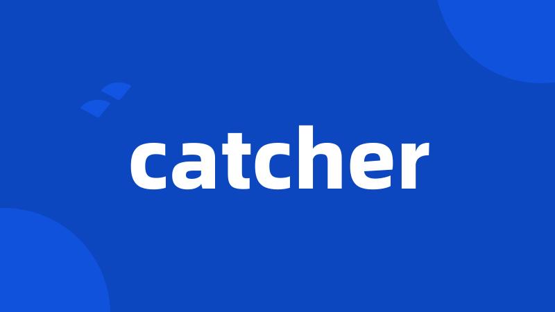 catcher