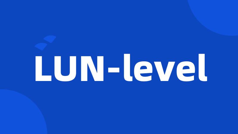 LUN-level