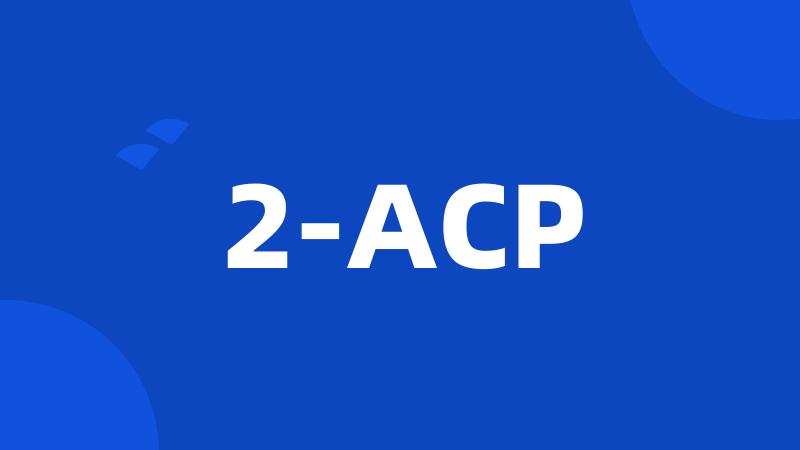 2-ACP
