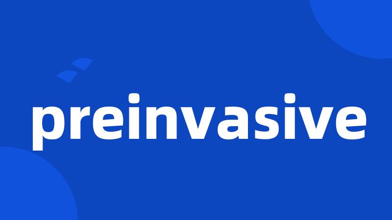 preinvasive