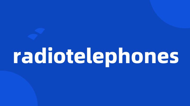 radiotelephones