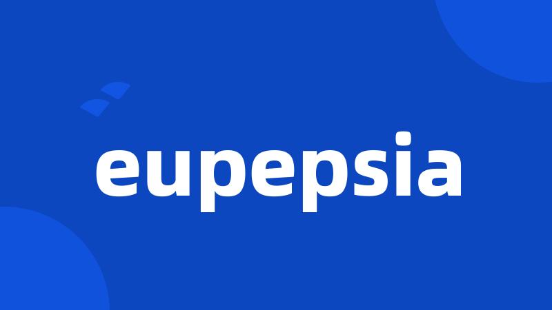 eupepsia