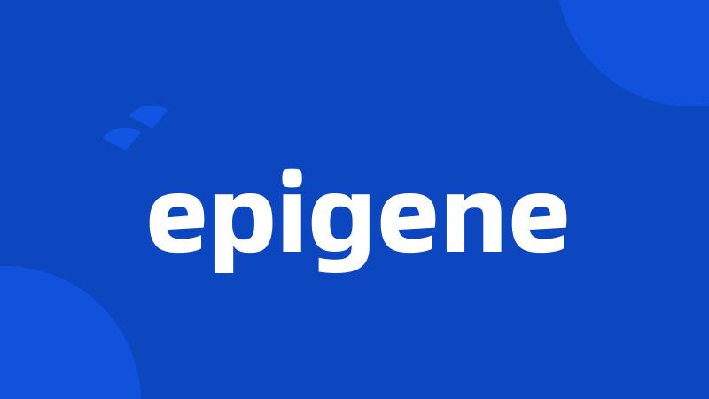 epigene