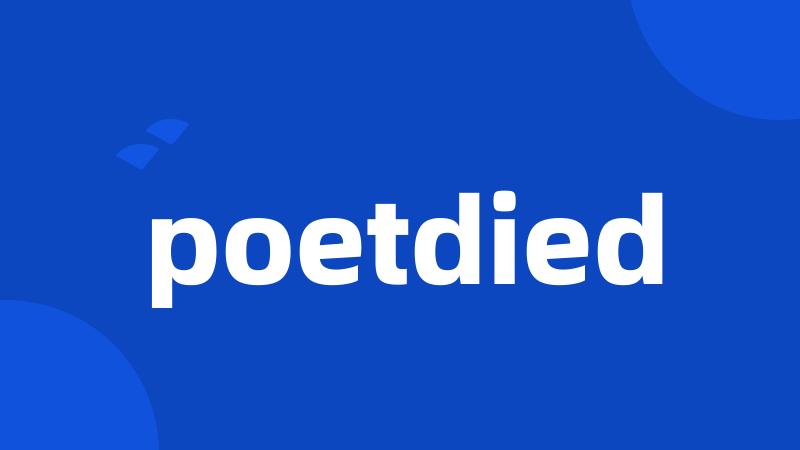 poetdied