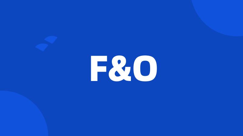 F&O