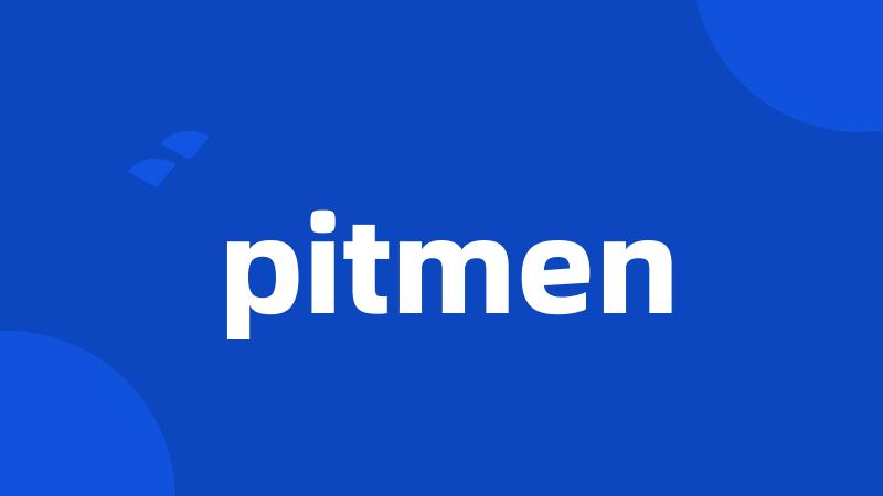 pitmen