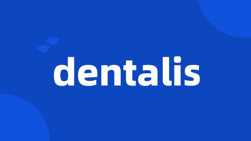 dentalis