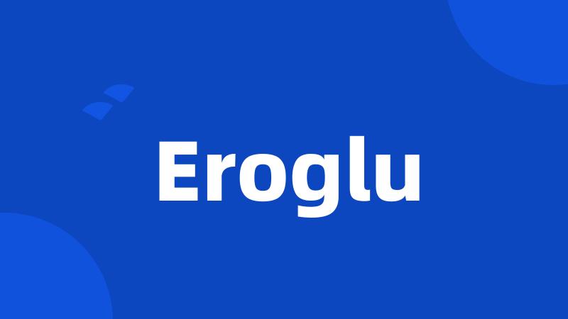 Eroglu