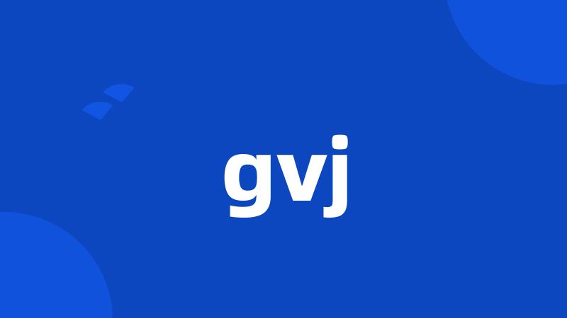 gvj