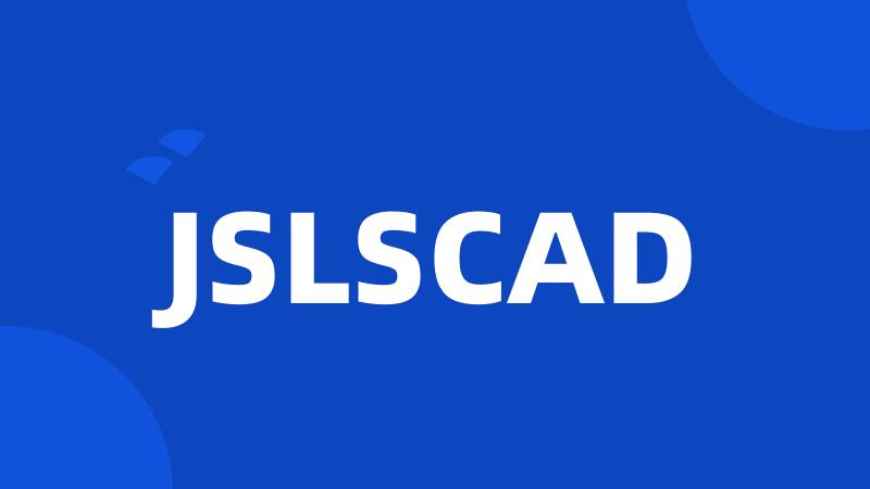 JSLSCAD