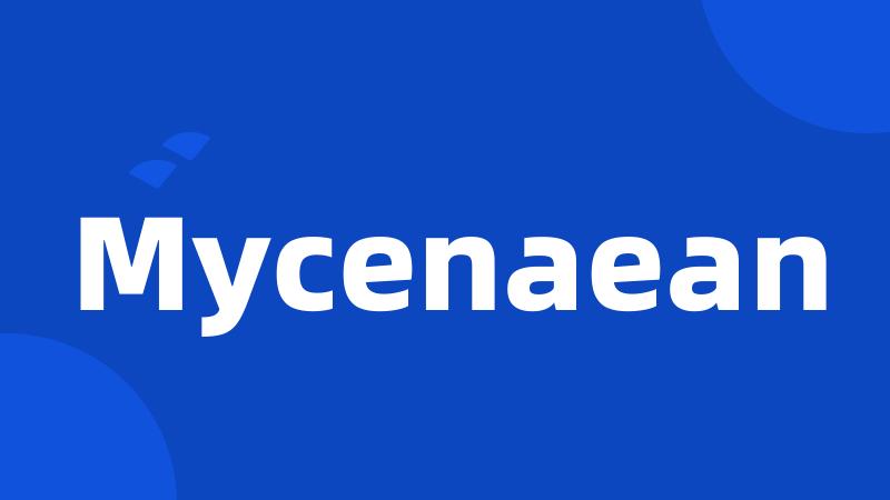 Mycenaean