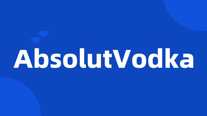 AbsolutVodka