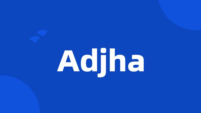 Adjha