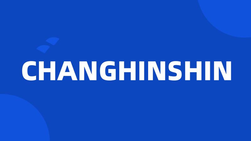 CHANGHINSHIN