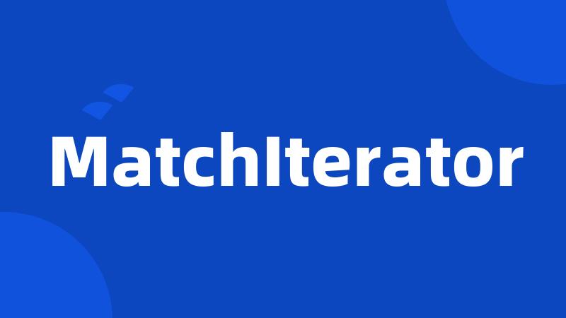 MatchIterator