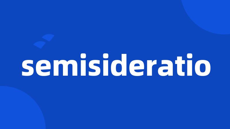 semisideratio