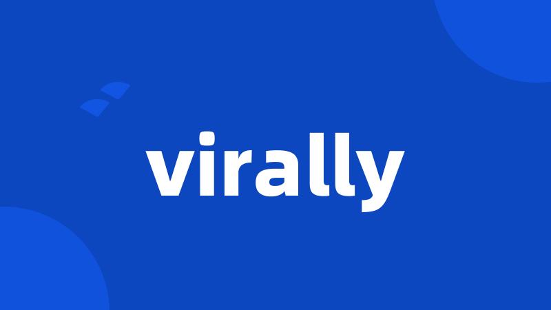 virally