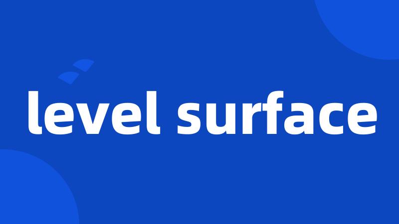 level surface