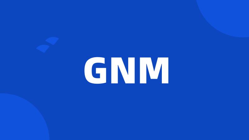 GNM