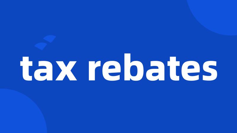 tax rebates