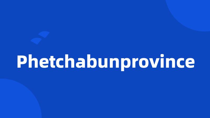 Phetchabunprovince