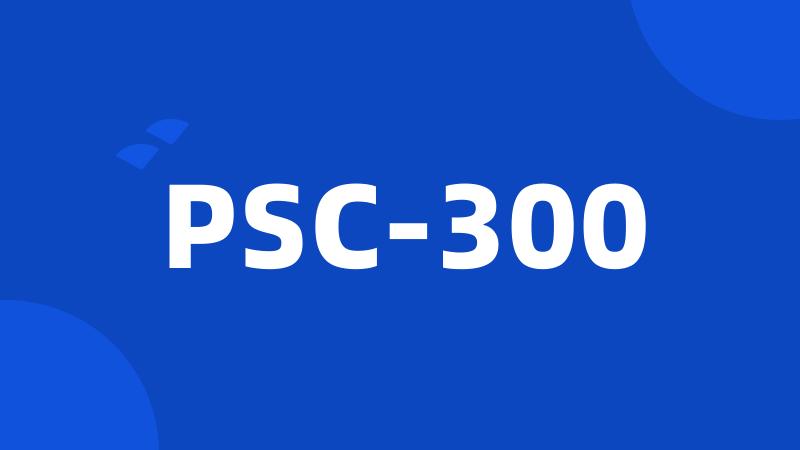 PSC-300