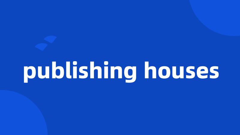 publishing houses