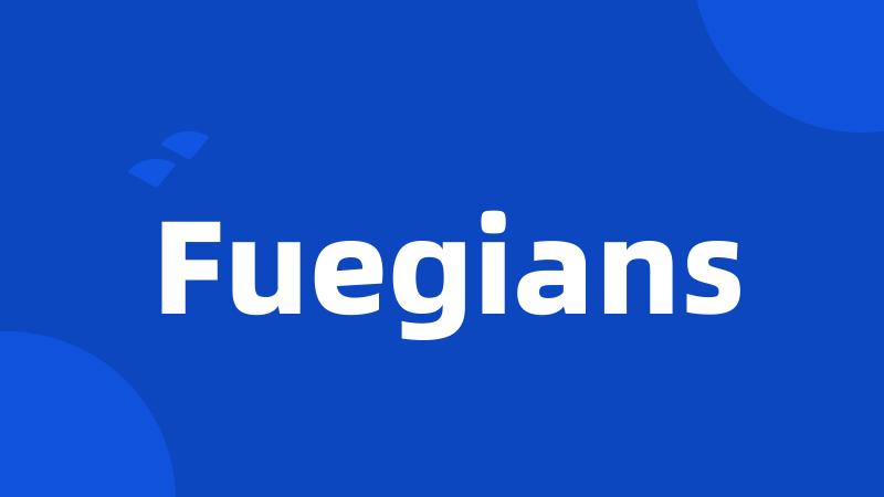 Fuegians