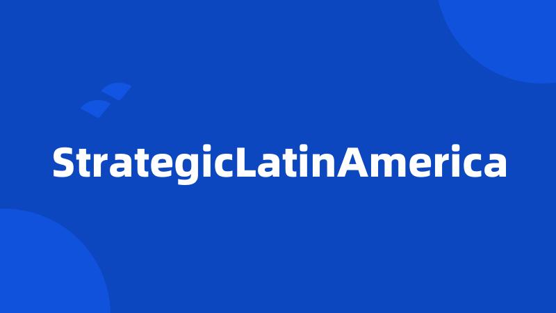 StrategicLatinAmerica