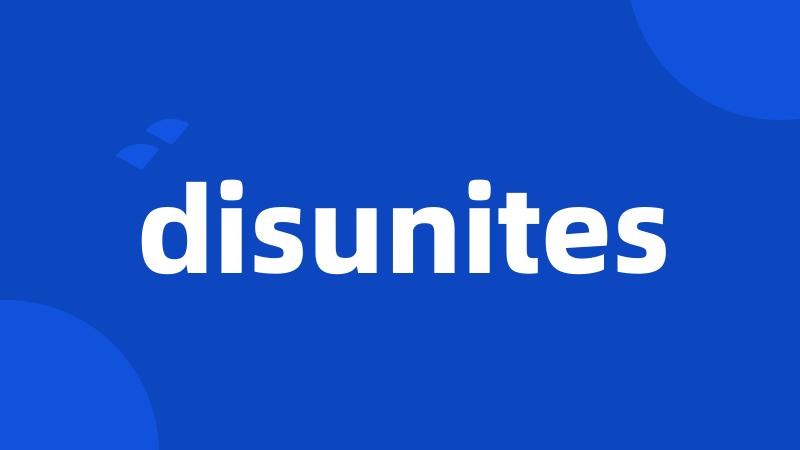 disunites