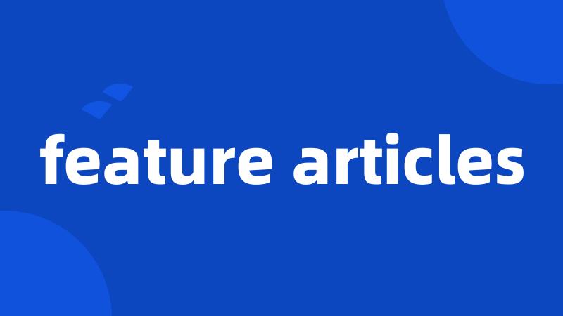 feature articles