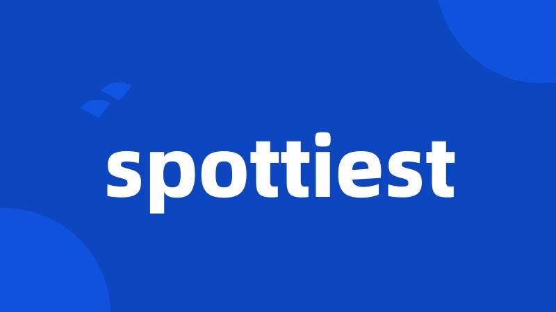 spottiest