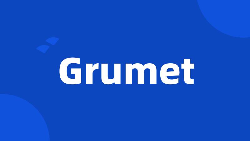 Grumet