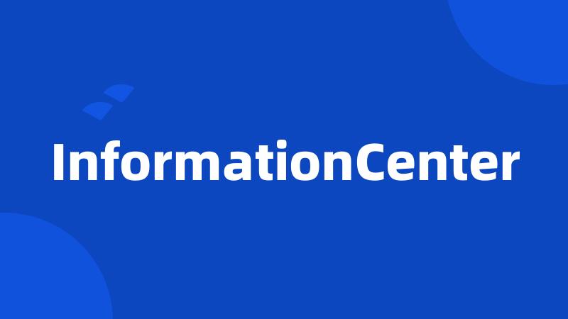 InformationCenter