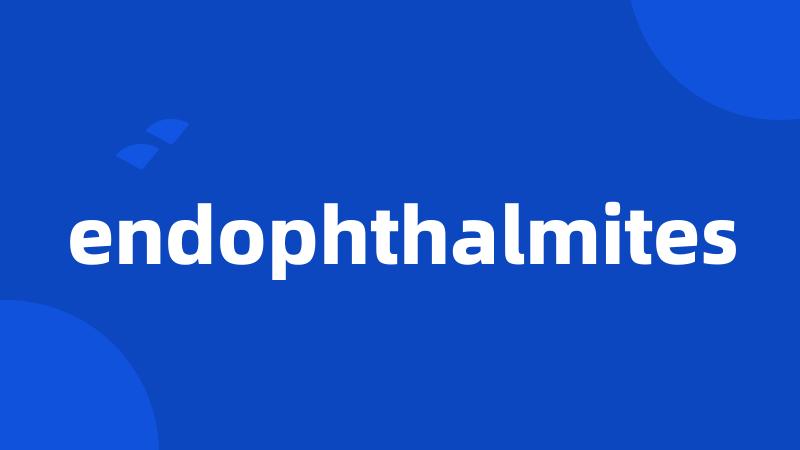 endophthalmites