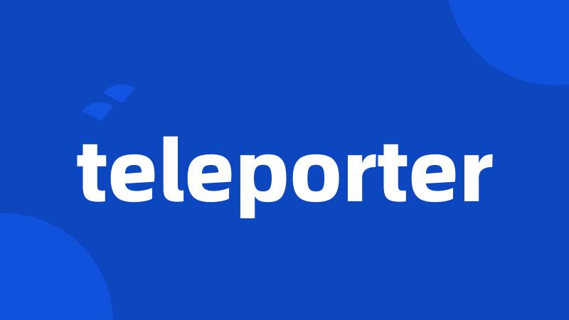 teleporter