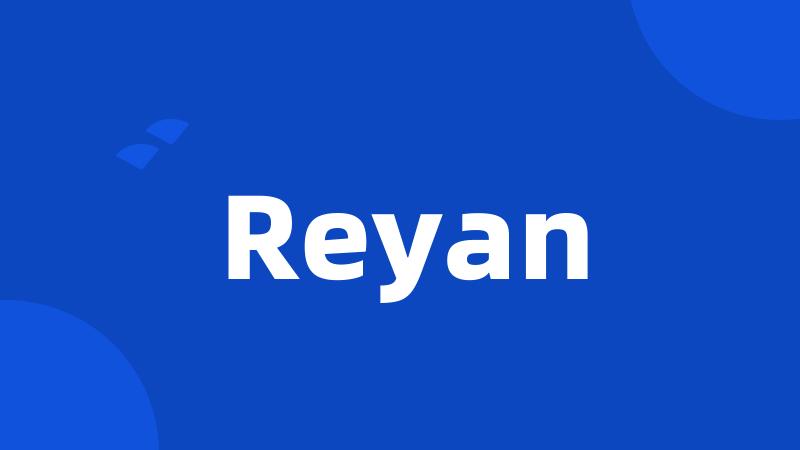 Reyan