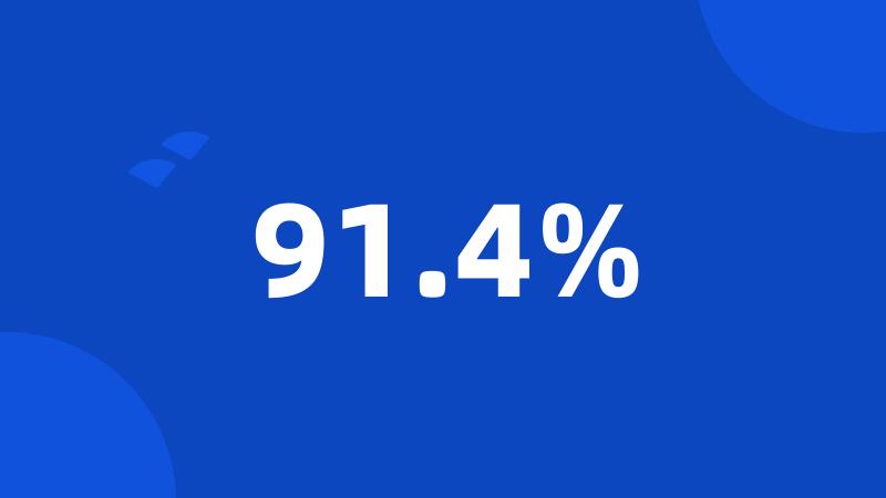 91.4%