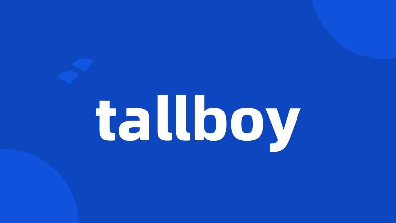 tallboy