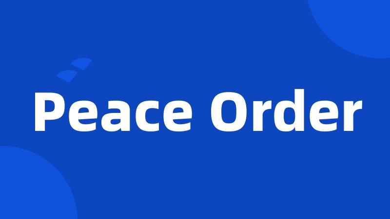 Peace Order