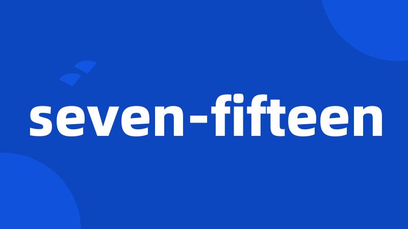 seven-fifteen