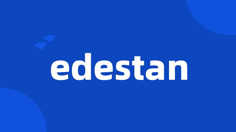 edestan