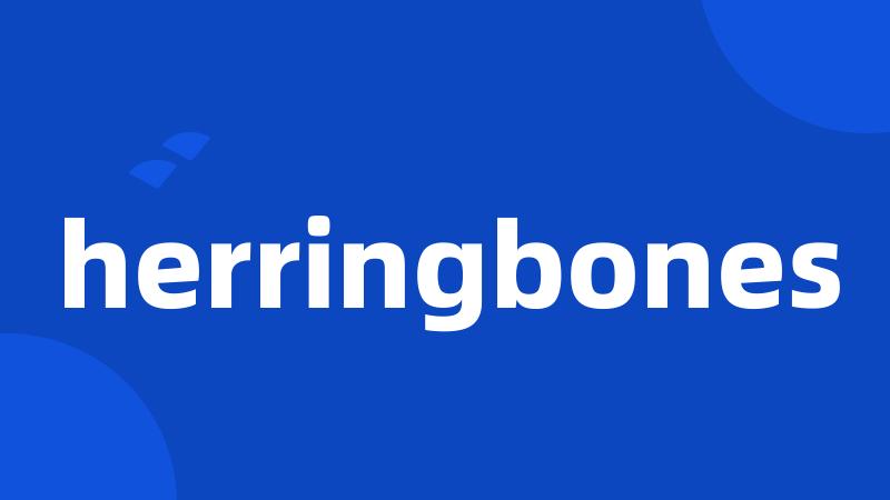 herringbones