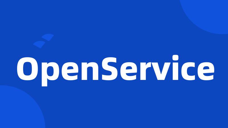 OpenService