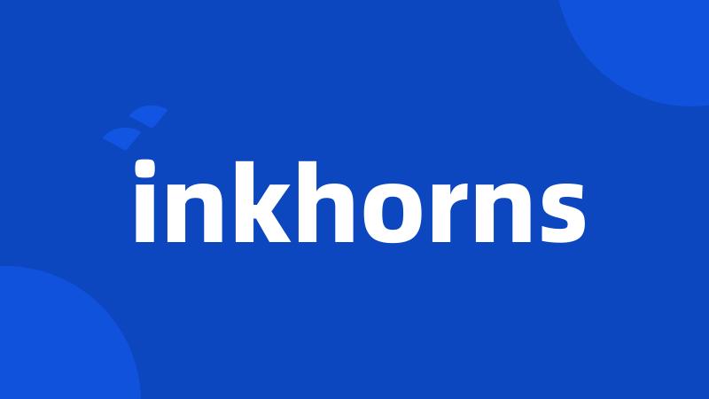 inkhorns