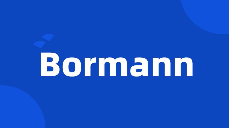 Bormann