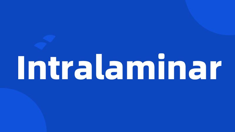 Intralaminar