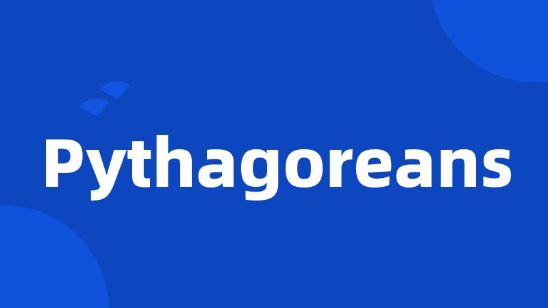 Pythagoreans